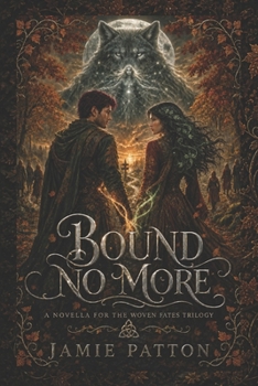 Paperback Bound No More: A Novella for The Woven Fates Trilogy Book