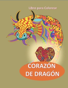 Paperback Coraz?n de Drag?n: Libro Para colorear: 60 Dise?os [Spanish] Book