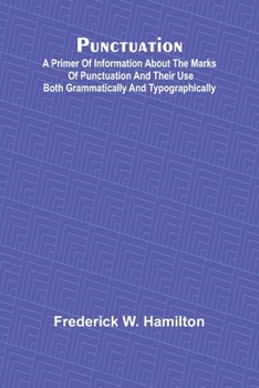 Paperback Punctuation; A Primer of Information about the Marks of Punctuation and their Use Both Grammatically and Typographically Book