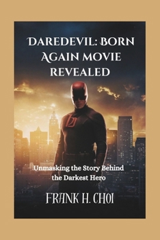 Paperback Daredevil: Born Again movie revealed: Unmasking the Story Behind the Darkest Hero Book
