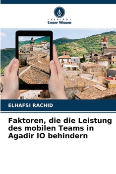 Paperback Faktoren, die die Leistung des mobilen Teams in Agadir IO behindern [German] Book