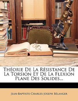 Paperback Théorie De La Résistance De La Torsion Et De La Flexion Plane Des Solides... [French] Book