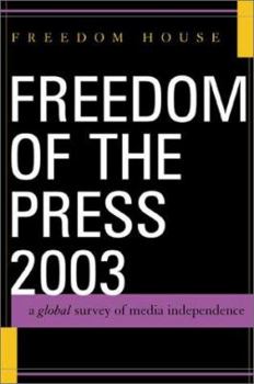 Paperback Freedom of the Press 2003: A Global Survey of Media Independence Book