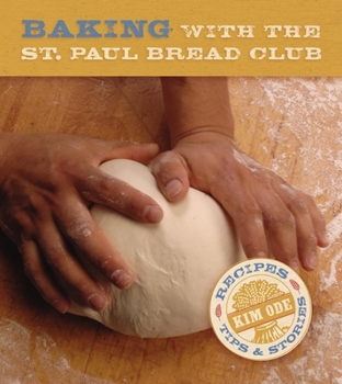 Hardcover Baking with the St Paul Bread Club: Recipes, Tips, and Stories Book