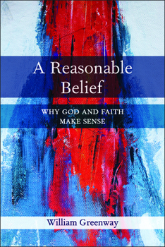 Paperback A Reasonable Belief: Why God and Faith Make Sense Book