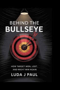 Paperback Behind the Bullseye: How Target Won, Lost, and Might Win Again Book
