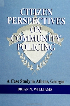 Paperback Citizen Perspectives on Community Policing: A Case Study in Athens, Georgia Book