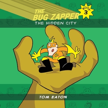 Paperback The Bug Zapper Book 3: The Hidden City Book