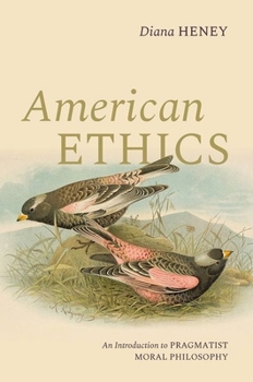 Paperback American Ethics: An Introduction to Pragmatist Moral Philosophy Book