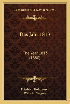 Paperback Das Jahr 1813: The Year 1813 (1880) [German] Book