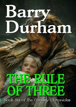 Paperback The Rule of Three: Book Six of the Conway Chronicles Book