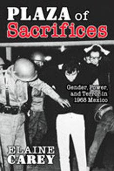 Paperback Plaza of Sacrifices: Gender, Power, and Terror in 1968 Mexico Book