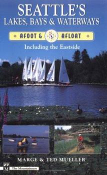 Paperback Seattle's Lakes, Bays & Waterways: Afoot & Afloat, Including the Eastside Book