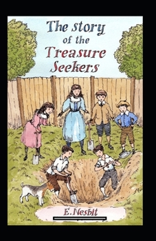 The Story of the Treasure Seekers Annotated