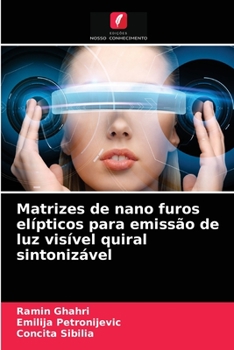 Paperback Matrizes de nano furos elípticos para emissão de luz visível quiral sintonizável [Portuguese] Book