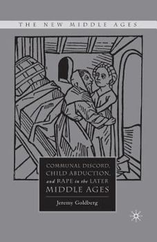 Paperback Communal Discord, Child Abduction, and Rape in the Later Middle Ages Book
