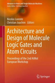 Hardcover Architecture and Design of Molecule Logic Gates and Atom Circuits: Proceedings of the 2nd Atmol European Workshop Book
