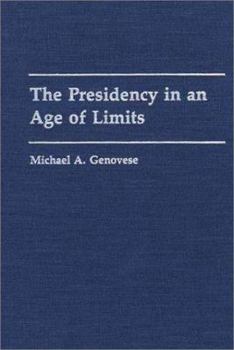 Hardcover The Presidency in an Age of Limits Book