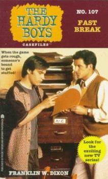 Fast Break (Hardy Boys: Casefiles, #107) - Book #107 of the Hardy Boys Casefiles