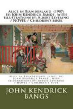 Paperback Alice in Blunderland (1907) by: John Kendrick Bangs . with illustrations by: Albert Levering / NOVEL / Children's book