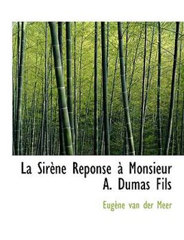 La Sirène Réponse à Monsieur A. Dumas Fils