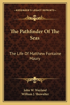 Paperback The Pathfinder Of The Seas: The Life Of Matthew Fontaine Maury Book