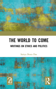 Hardcover The World to Come: Writings on Ethics and Politics Book