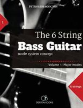 Paperback The 6 String Bass Guitar: mode system concept, Volume 1: major modes Book