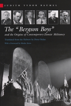 The Bergson Boys and the Origins of Contemporary Zionist Militancy - Book  of the Modern Jewish History
