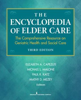 Hardcover The Encyclopedia of Elder Care: The Comprehensive Resource on Geriatric Health and Social Care Book