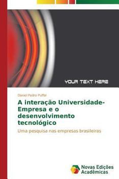 Paperback A interação Universidade-Empresa e o desenvolvimento tecnológico [Portuguese] Book