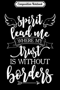 Paperback Composition Notebook: Spirit Lead Me Where My Trust is Without Borders Bible Faith Journal/Notebook Blank Lined Ruled 6x9 100 Pages Book