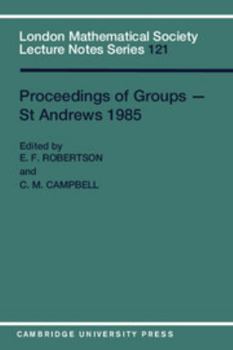 Proceedings of Groups - St. Andrews 1985 - Book #121 of the London Mathematical Society Lecture Note