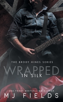 Wrapped In Silk: A Second chance romance - Book #1 of the Brody Hines