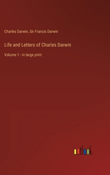 Hardcover Life and Letters of Charles Darwin: Volume 1 - in large print Book