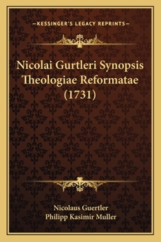 Paperback Nicolai Gurtleri Synopsis Theologiae Reformatae (1731) [Latin] Book