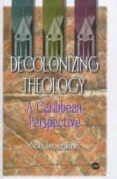 Paperback Decolonizing Theology: A Caribbean Perspective Book