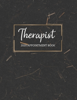 2020 Therapist Appointment Book: Planner Hourly Dated Organizer in 15 Minute Interval (Monday to Sunday) | Daily Appointment Planner | Appreciation Gift Notebook For Respiratory Therapists