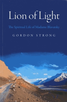 Paperback Lion of Light: The Spiritual Life of Madame Blavatsky Book