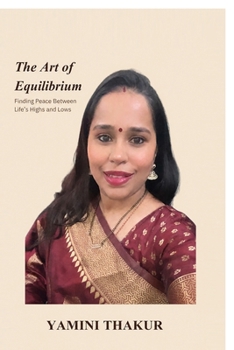 Paperback The Art of Equilibrium: Finding Peace Between Life's Highs and Lows: Finding Peace Between Life's Highs and Lows Book