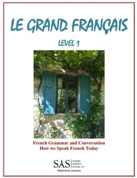 Paperback Le Grand Francais Level 1: French How we Speak and Grammar for Adults Book