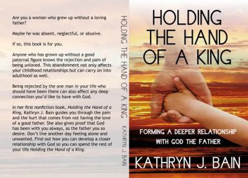 Paperback Holding the Hand of a King: Forming a Deeper Relationship with God the Father Book