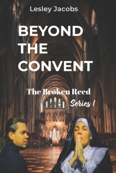 BEYOND THE CONVENT: A BROKEN REED