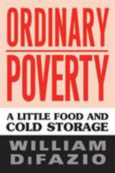 Paperback Ordinary Poverty: A Little Food and Cold Storage Book