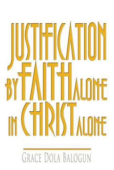 Paperback Justification By Faith Alone In Christ Alone Book