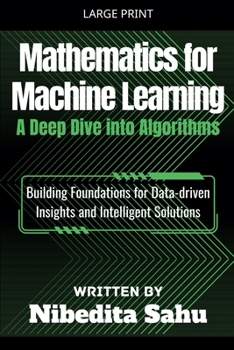 Paperback Mathematics for Machine Learning: A Deep Dive into Algorithms [Large Print] Book
