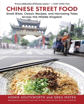 Hardcover Chinese Street Food: Small Bites, Classic Recipes, and Harrowing Tales Across the Middle Kingdom Book