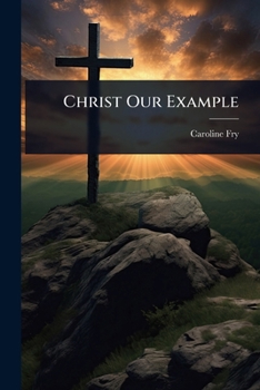 Paperback Christ Our Example Book