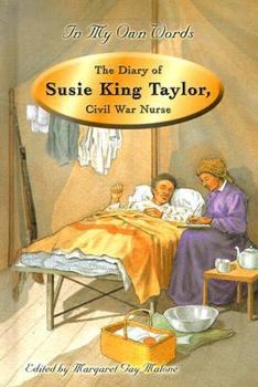 The Diary of Susie King Taylor, Civil War Nurse (In My Own Words) - Book  of the In My Own Words