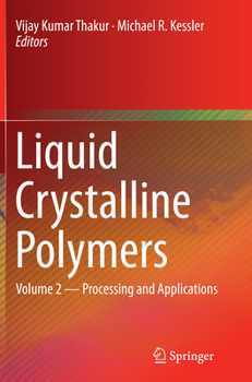 Paperback Liquid Crystalline Polymers: Volume 2--Processing and Applications Book